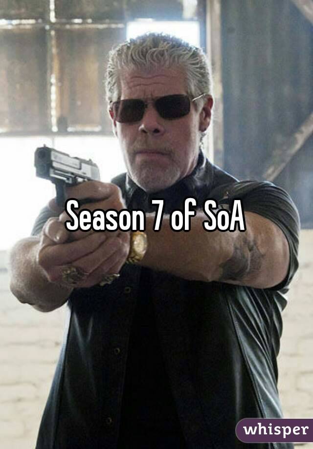 Season 7 of SoA