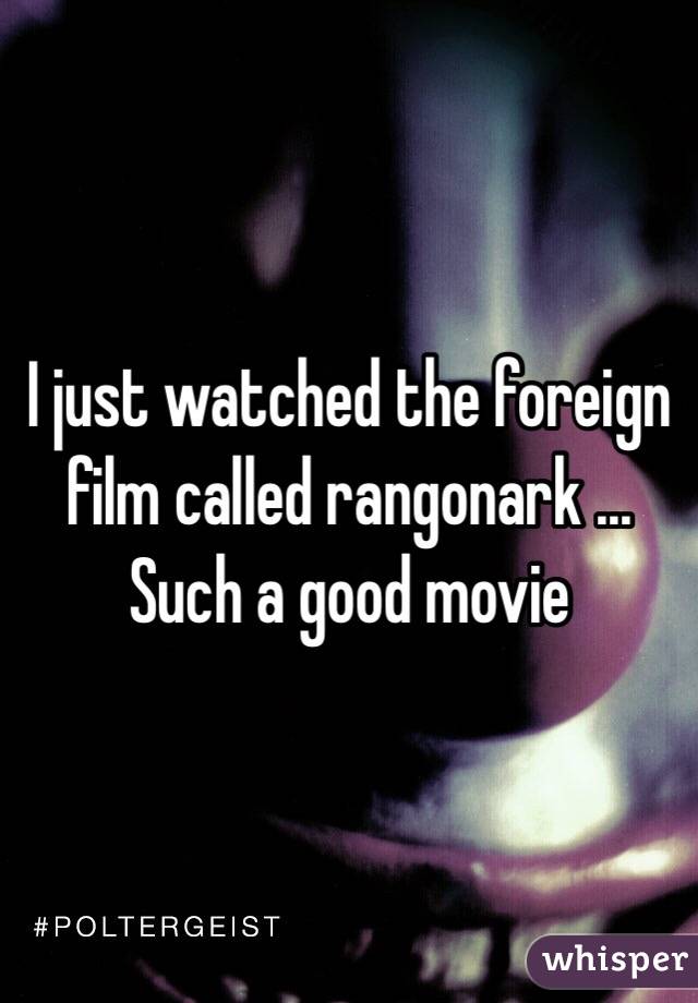 I just watched the foreign film called rangonark ... Such a good movie 