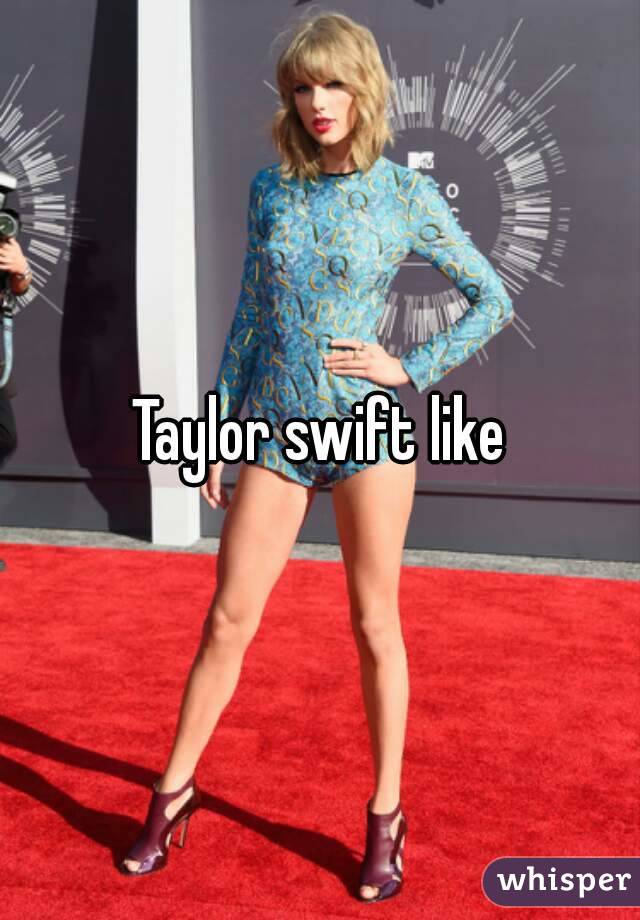 Taylor swift like