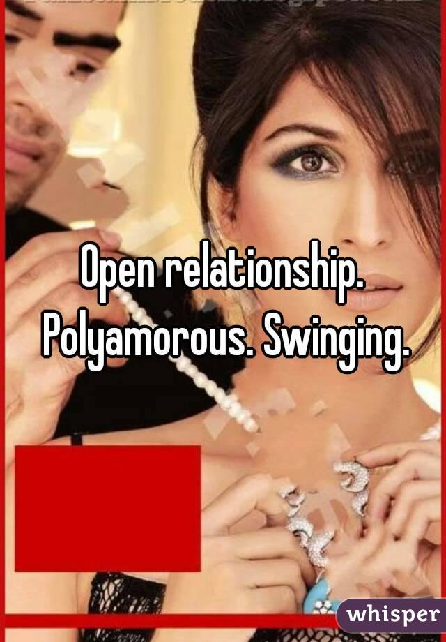 Open relationship. Polyamorous. Swinging.