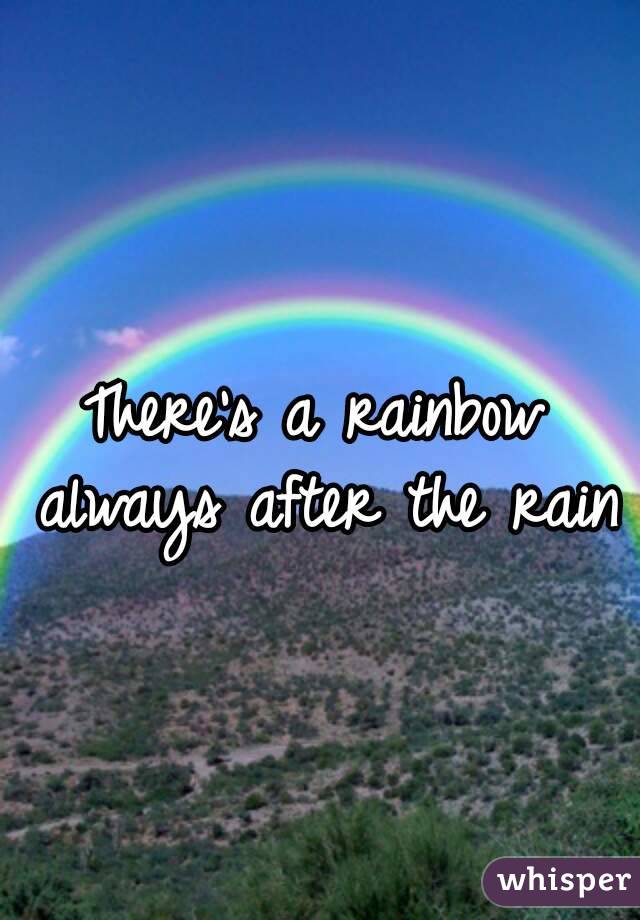 there's a rainbow after the rain essay