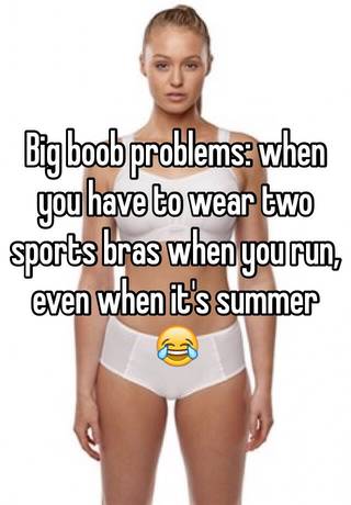 Big boob problems: when you have to wear two sports bras when you ...