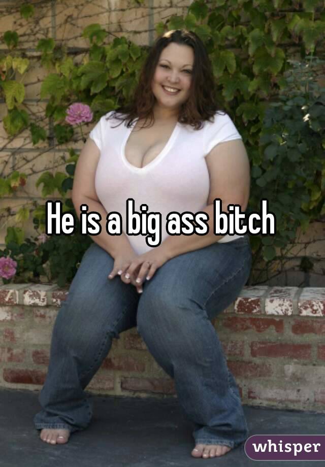 Big Ass Bitch