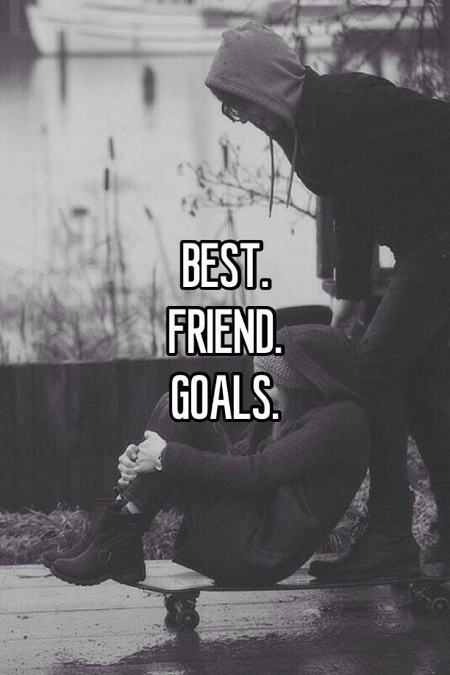 Best Friend Goals
