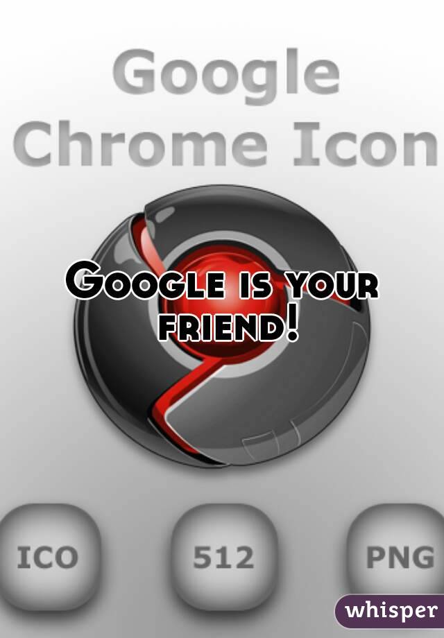 Google is your friend!