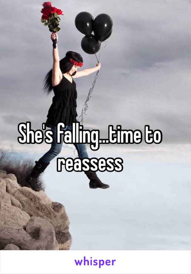 She's falling...time to reassess