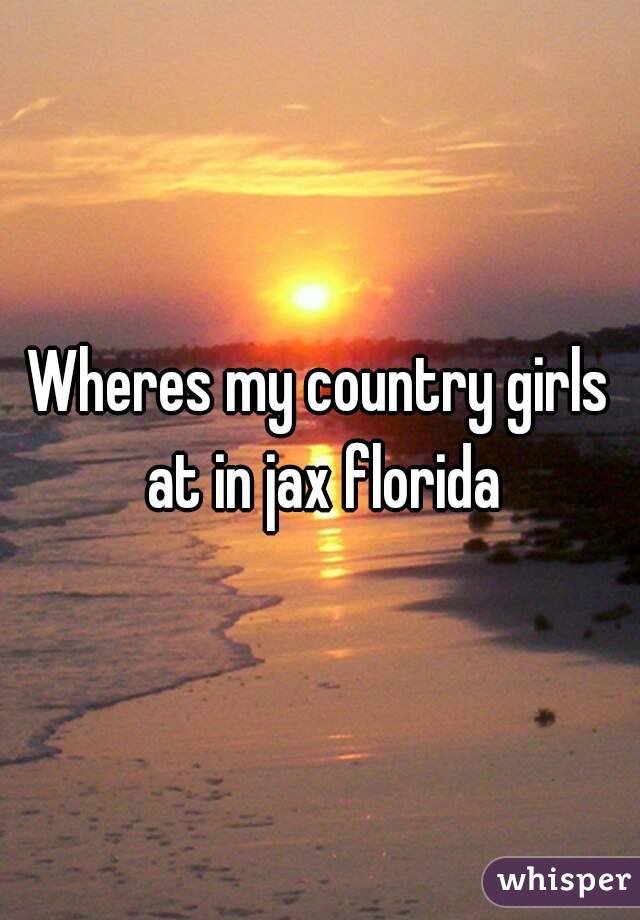 Wheres my country girls at in jax florida