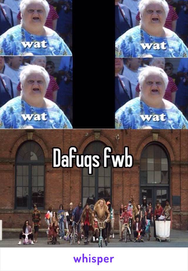 Dafuqs fwb