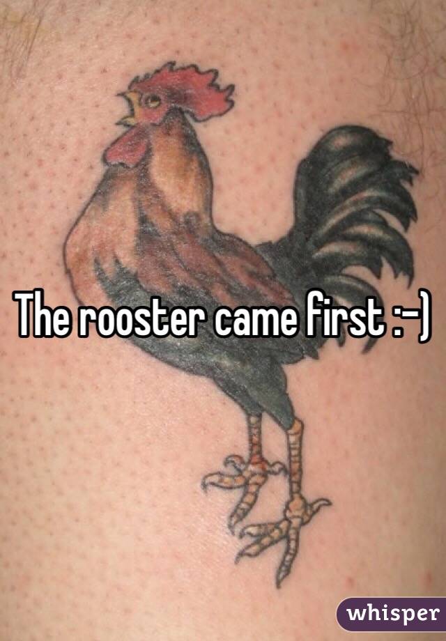 The rooster came first :-)