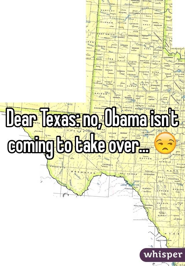 Dear Texas: no, Obama isn't coming to take over... 😒