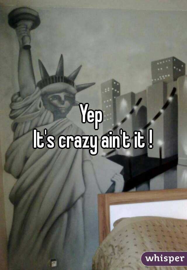 Yep 
It's crazy ain't it !