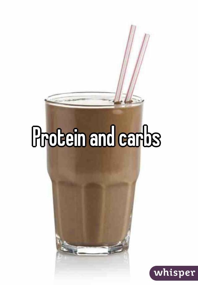 Protein and carbs 