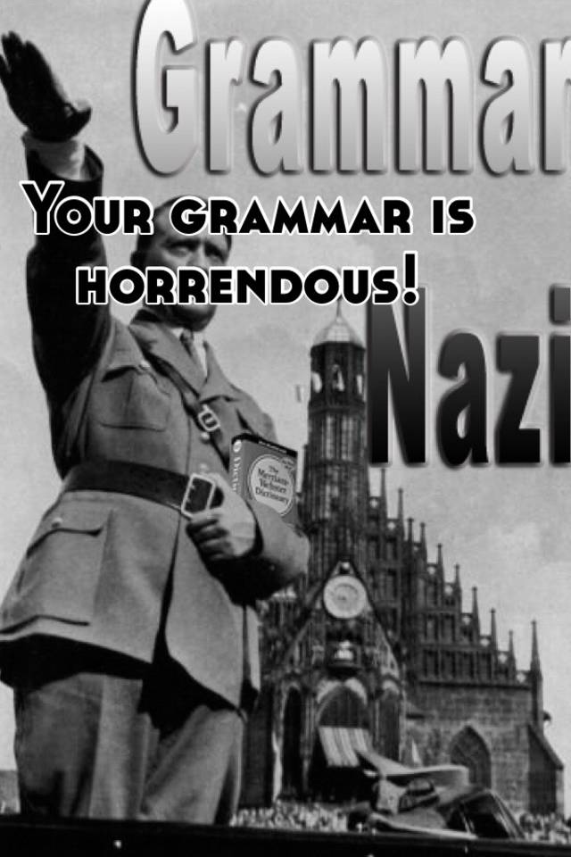 your-grammar-is-horrendous