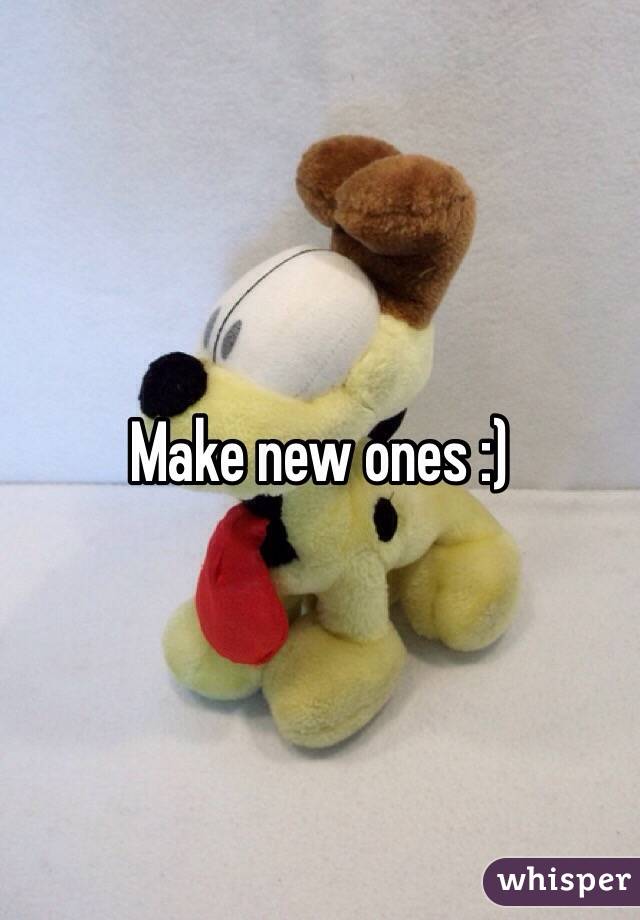 Make new ones :)