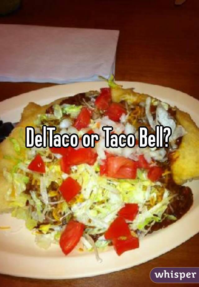 DelTaco or Taco Bell?