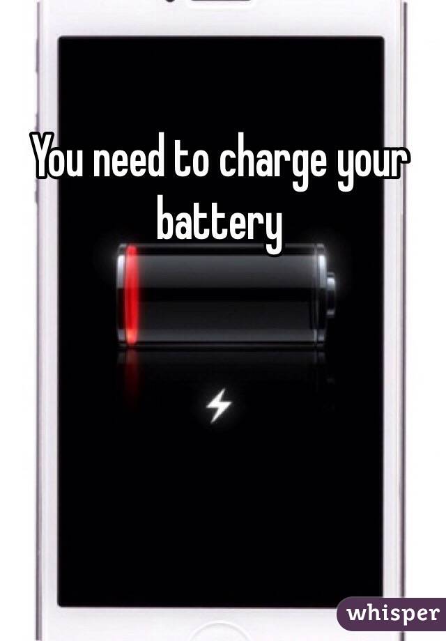 You need to charge your battery 