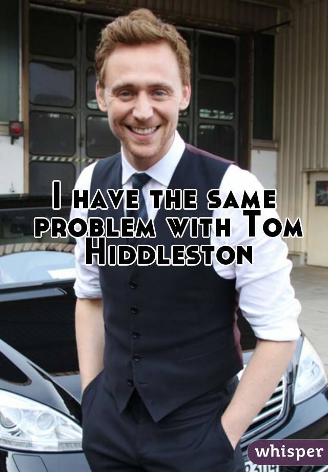 I have the same problem with Tom Hiddleston