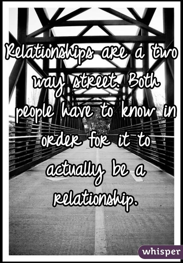 Relationships are a two way street. Both people have to know in order for it to actually be a relationship.