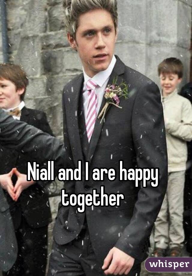 Niall and I are happy together