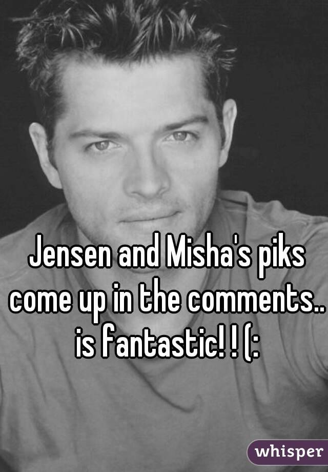 Jensen and Misha's piks come up in the comments.. is fantastic! ! (: