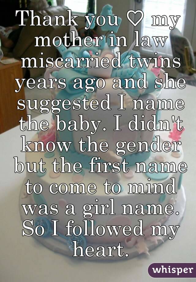 Thank you ♡ my mother in law miscarried twins years ago and she suggested I name the baby. I didn't know the gender but the first name to come to mind was a girl name. So I followed my heart.