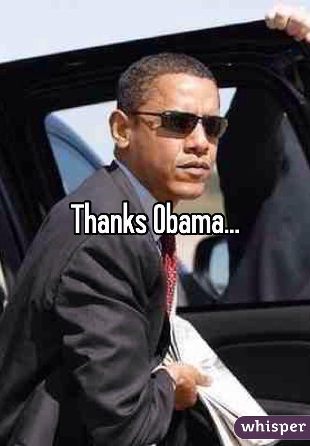 Thanks Obama...