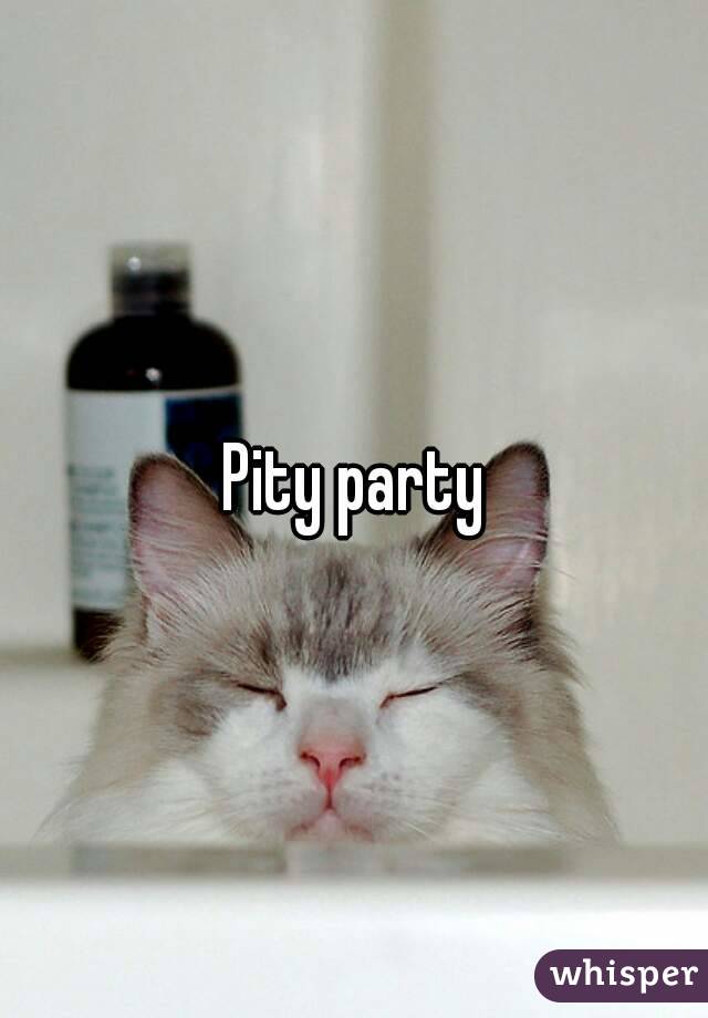 Pity party