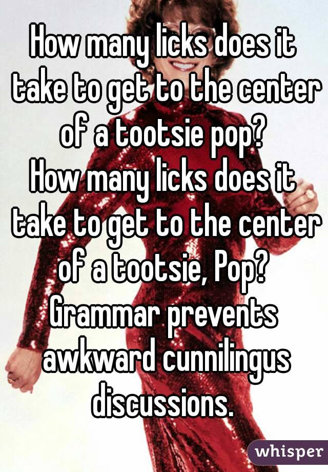 How Many Licks Does It Take To Get To The Center Of A Tootsie Pop How