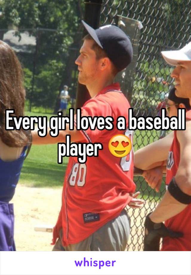 Every girl loves a baseball player 😍