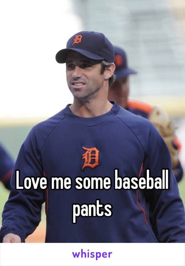 Love me some baseball pants 