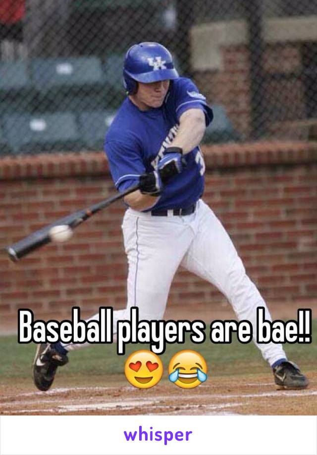 Baseball players are bae!! 😍😂