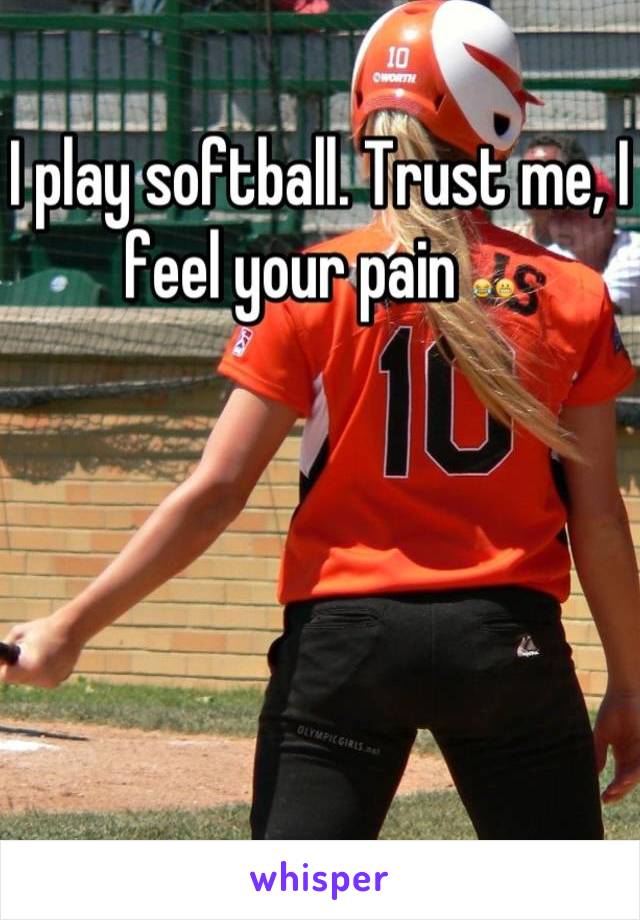 I play softball. Trust me, I feel your pain 😂😬