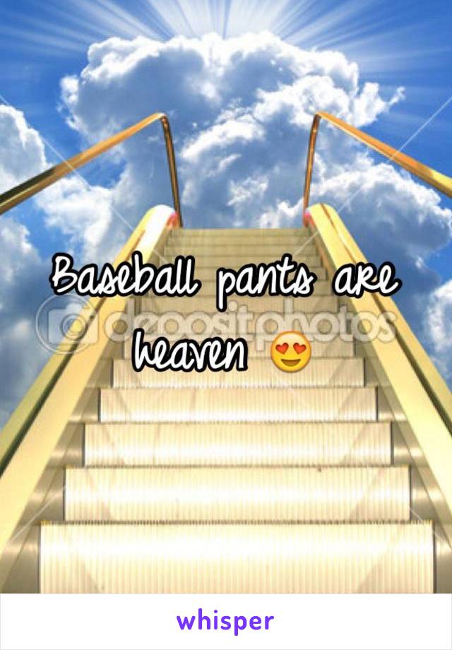 Baseball pants are heaven 😍