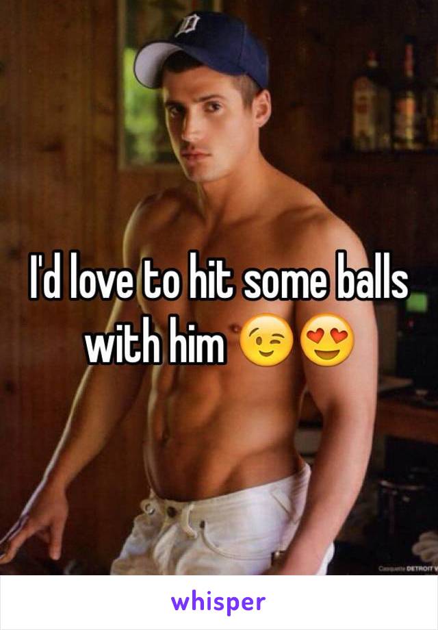 I'd love to hit some balls with him 😉😍