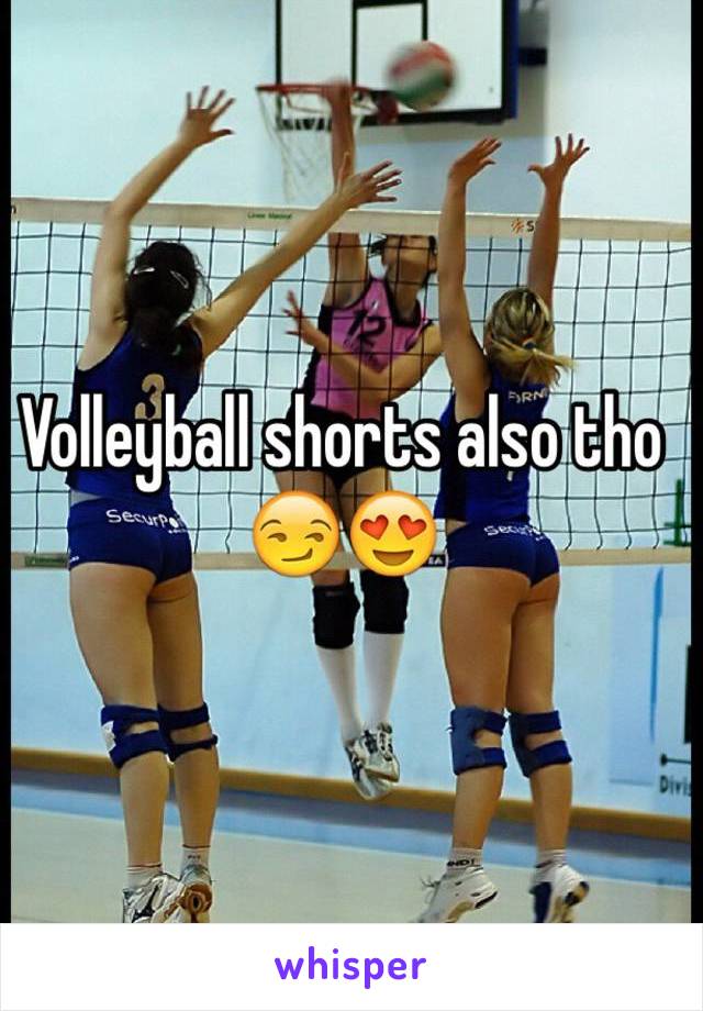 
Volleyball shorts also tho 😏😍
