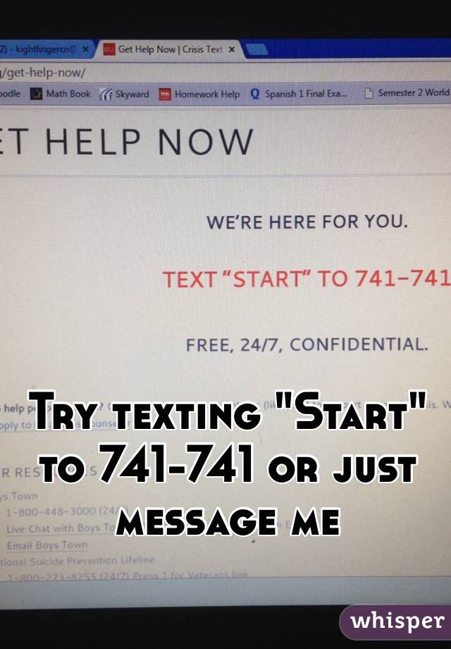 Try texting "Start" to 741-741 or just message me
