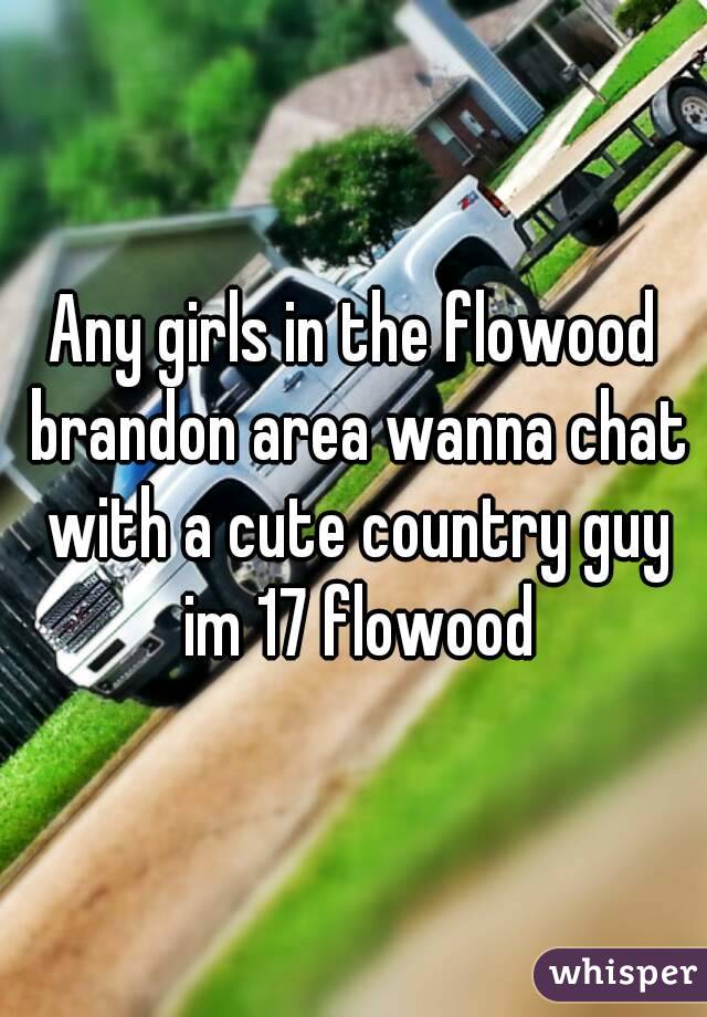 Any girls in the flowood brandon area wanna chat with a cute country guy im 17 flowood