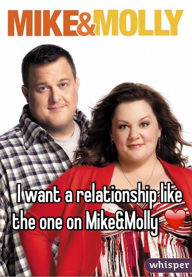 I want a relationship like the one on Mike&Molly ❤️