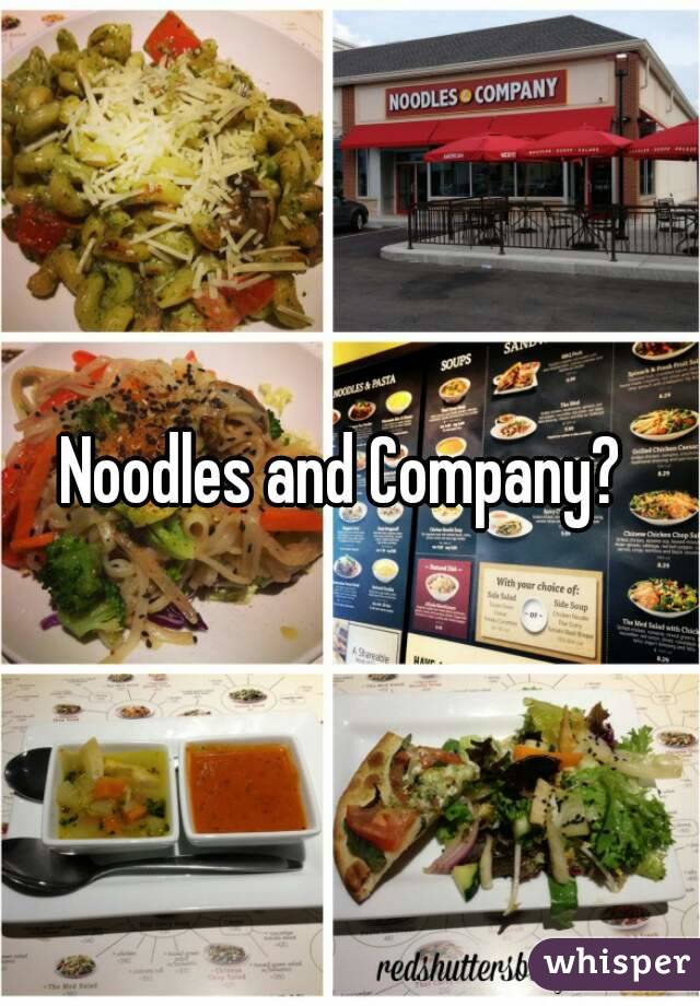Noodles and Company? 