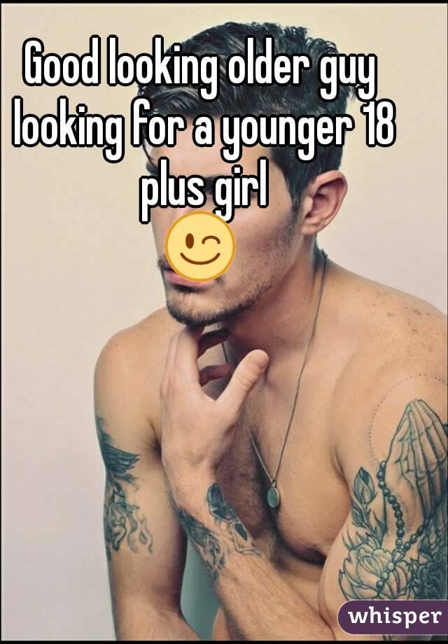 Good looking older guy looking for a younger 18 plus girl
😉