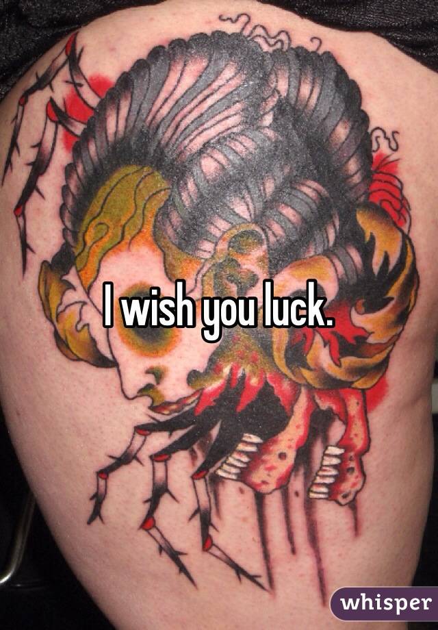 I wish you luck. 