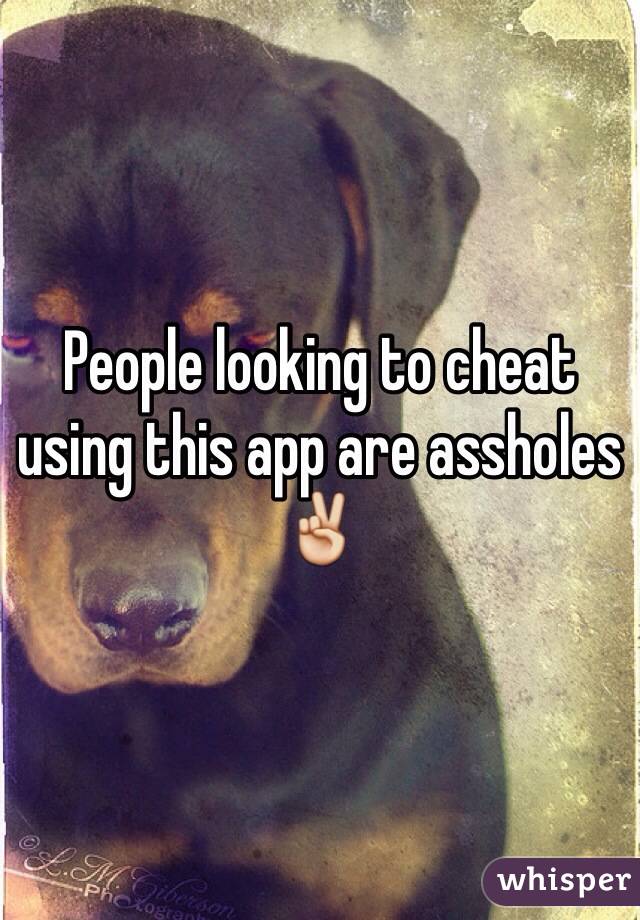 People looking to cheat using this app are assholes ✌️