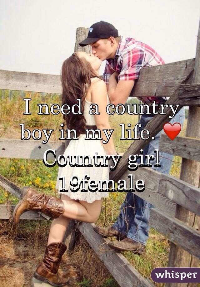 I need a country boy in my life. ❤️ 
Country girl 19female
