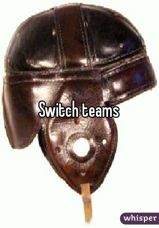Switch teams