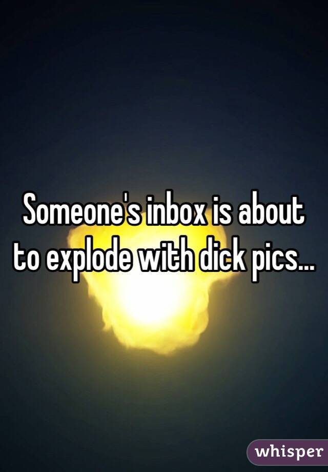 Someone's inbox is about to explode with dick pics...