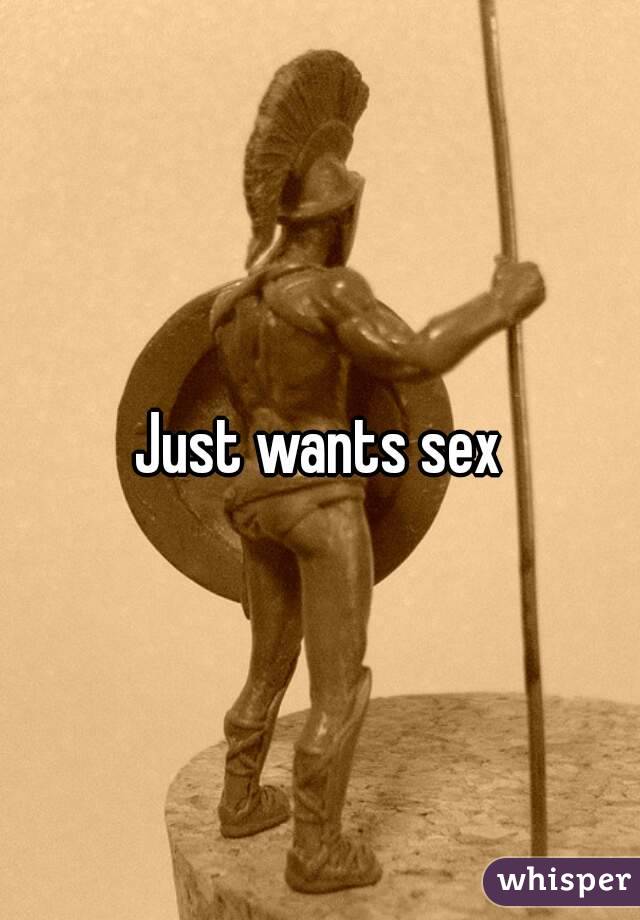 Just wants sex