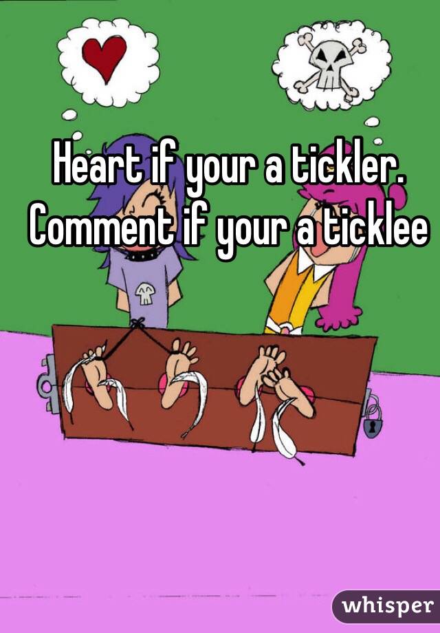 Heart if your a tickler. Comment if your a ticklee