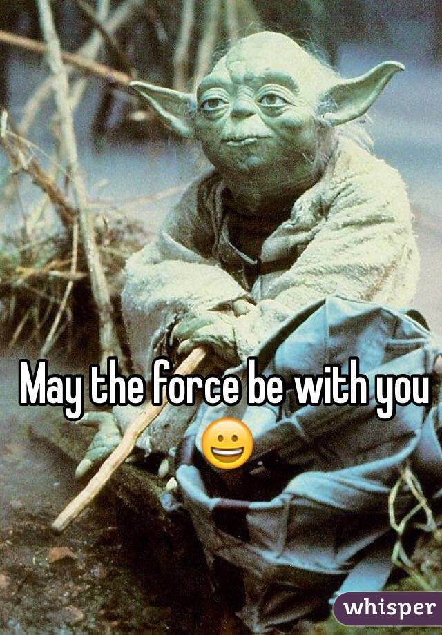 May the force be with you 😀