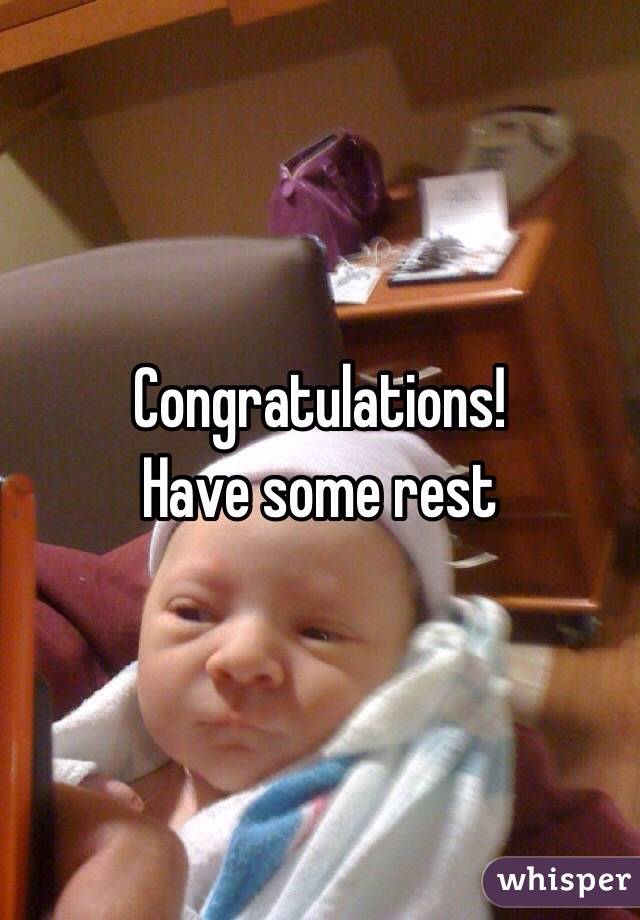 Congratulations!
Have some rest