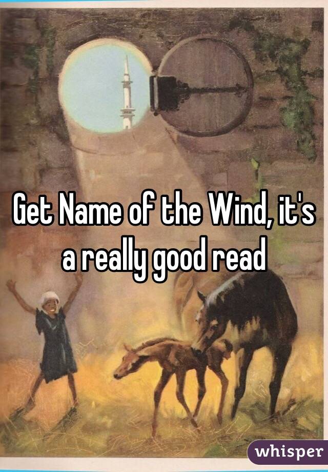 Get Name of the Wind, it's a really good read